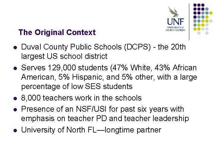 The Original Context l l l Duval County Public Schools (DCPS) - the 20