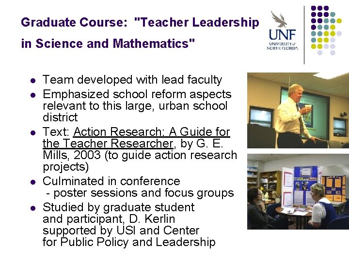 Graduate Course: "Teacher Leadership in Science and Mathematics" l l l Team developed with