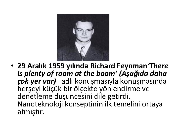  • 29 Aralık 1959 yılında Richard Feynman‘There is plenty of room at the