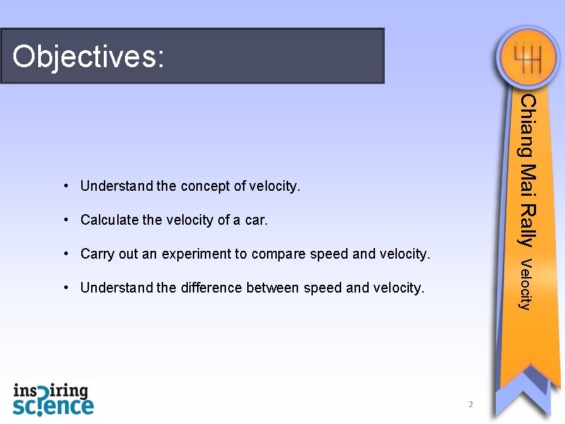 Objectives: Chiang Mai Rally • Understand the concept of velocity. • Calculate the velocity