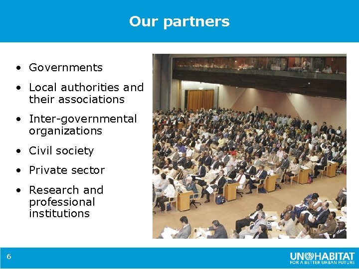 Our partners • Governments • Local authorities and their associations • Inter-governmental organizations •