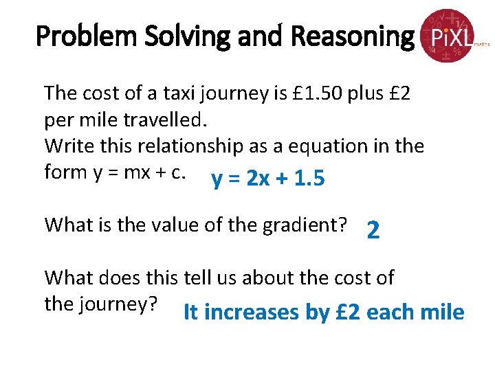 Problem Solving and Reasoning The cost of a taxi journey is £ 1. 50 Problem Solving and Reasoning The cost of a taxi journey is £ 1. 50