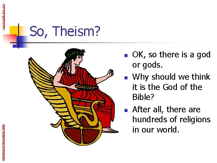 - newmanlib. ibri. org - So, Theism? n n Abstracts of Powerpoint Talks n