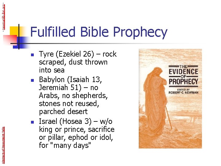 - newmanlib. ibri. org - Fulfilled Bible Prophecy n n Abstracts of Powerpoint Talks