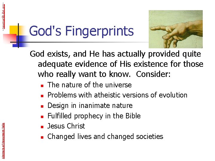 - newmanlib. ibri. org - God's Fingerprints God exists, and He has actually provided