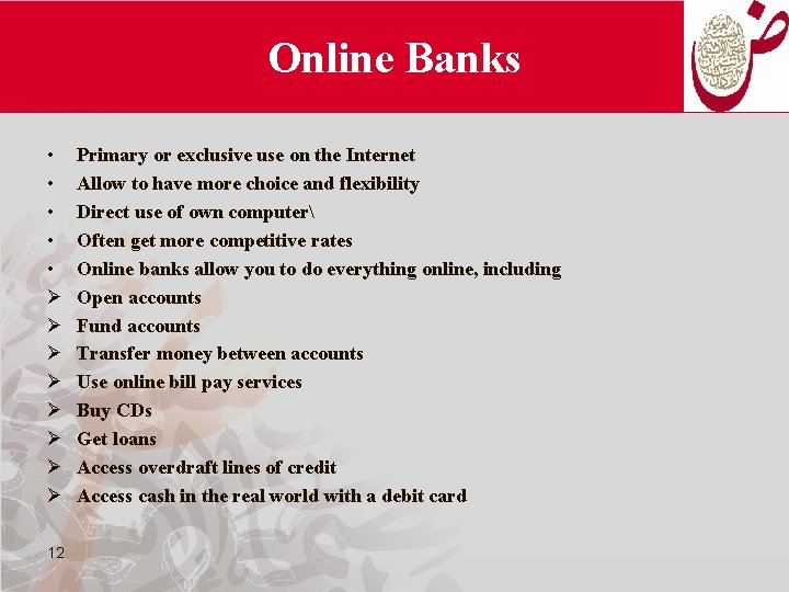 Online Banks • • • Ø Ø Ø Ø 12 Primary or exclusive use