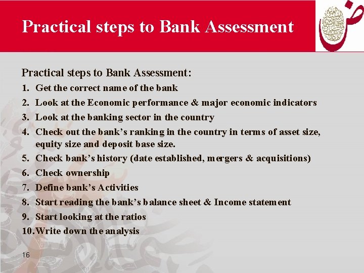 Practical steps to Bank Assessment: 1. 2. 3. 4. Get the correct name of