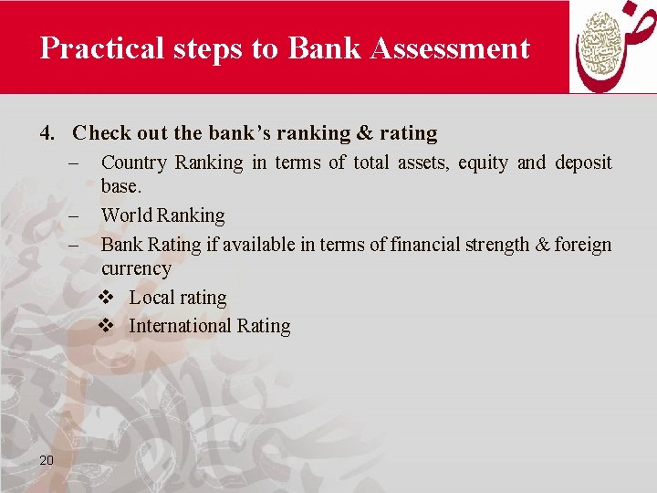 Practical steps to Bank Assessment 4. Check out the bank’s ranking & rating –