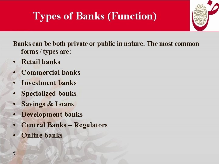 Types of Banks (Function) Banks can be both private or public in nature. The