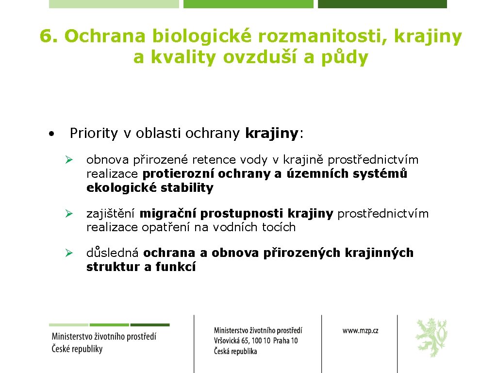6. Ochrana biologické rozmanitosti, krajiny a kvality ovzduší a půdy • Priority v oblasti