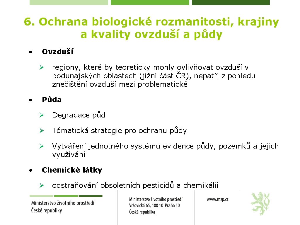 6. Ochrana biologické rozmanitosti, krajiny a kvality ovzduší a půdy • Ovzduší Ø •