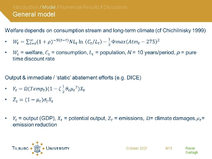 Introduction / Model / Numerical Results / Discussion General model • October 2021 6/15