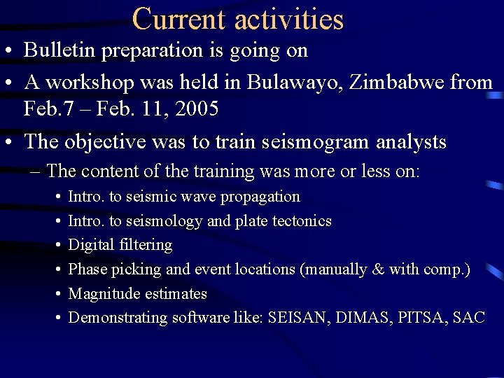 Current activities • Bulletin preparation is going on • A workshop was held in