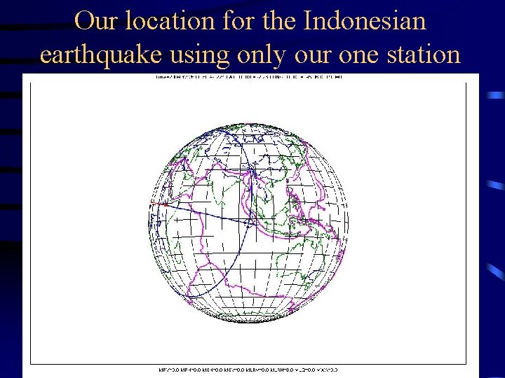 Our location for the Indonesian earthquake using only our one station 