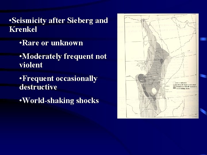  • Seismicity after Sieberg and Krenkel • Rare or unknown • Moderately frequent