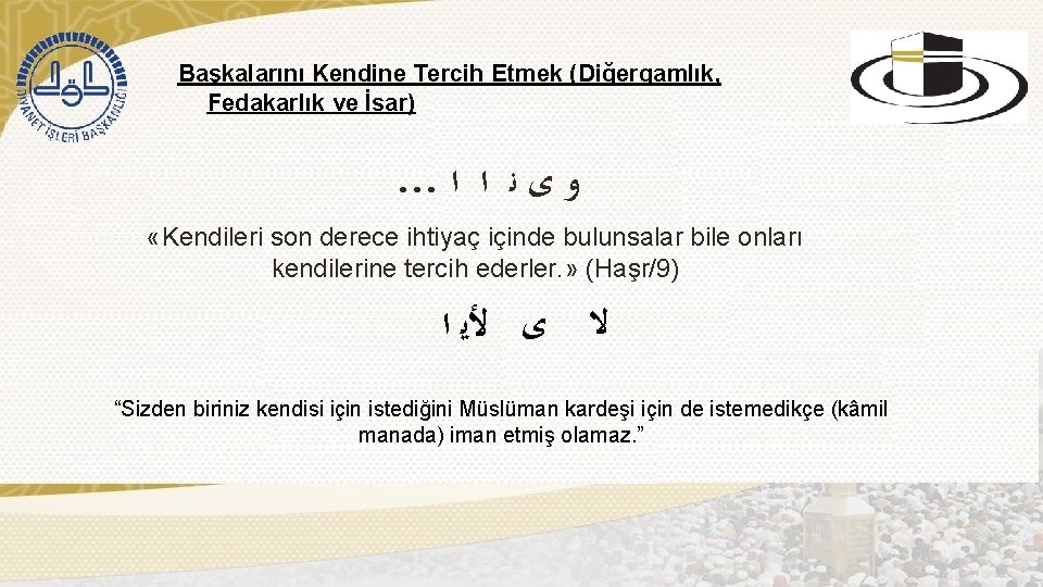 Başkalarını Kendine Tercih Etmek (Diğergamlık, Fedakarlık ve İsar) … ﻭﻯﻧ ﺍ ﺍ «Kendileri son