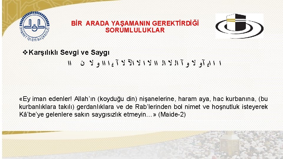 BİR ARADA YAŞAMANIN GEREKTİRDİĞİ SORUMLULUKLAR v. Karşılıklı Sevgi ve Saygı ﺍ ﺍ ﺍﻳ آﻭ