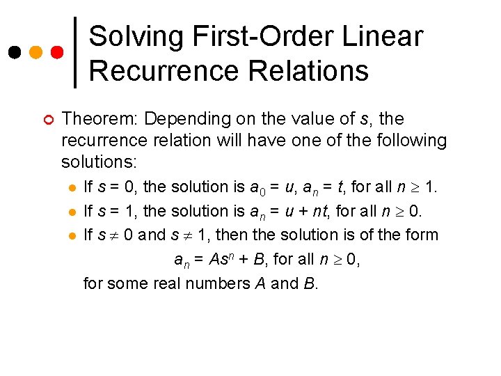 Solving First-Order Linear Recurrence Relations ¢ Theorem: Depending on the value of s, the