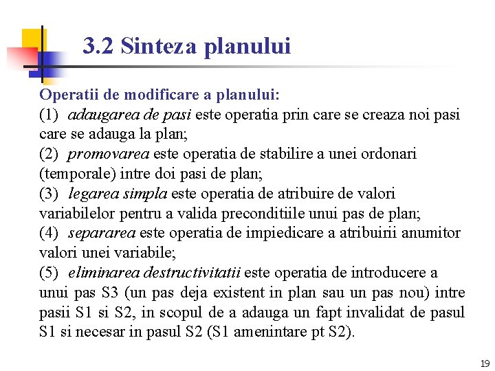 3. 2 Sinteza planului Operatii de modificare a planului: (1) adaugarea de pasi este
