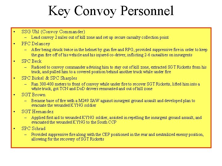 Key Convoy Personnel • SSG Uhl (Convoy Commander) – • PFC Delancey – •