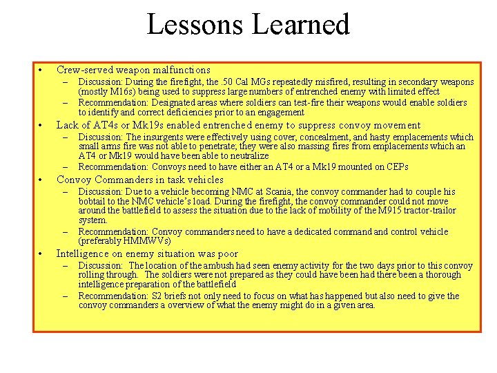 Lessons Learned • Crew-served weapon malfunctions – – • Lack of AT 4 s