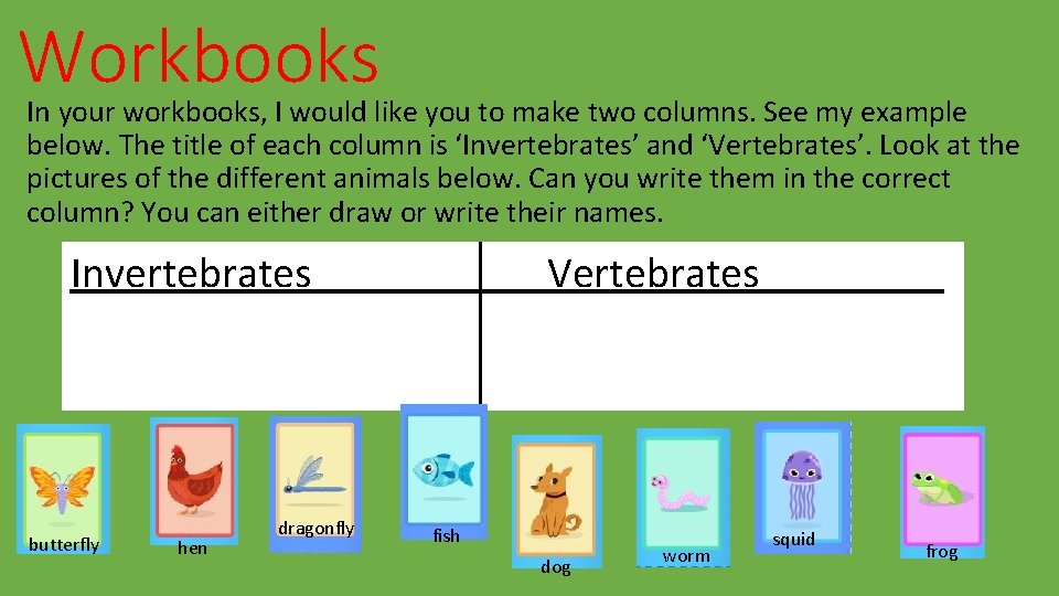 Workbooks In your workbooks, I would like you to make two columns. See my