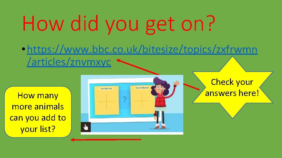 How did you get on? • https: //www. bbc. co. uk/bitesize/topics/zxfrwmn /articles/znvmxyc How many