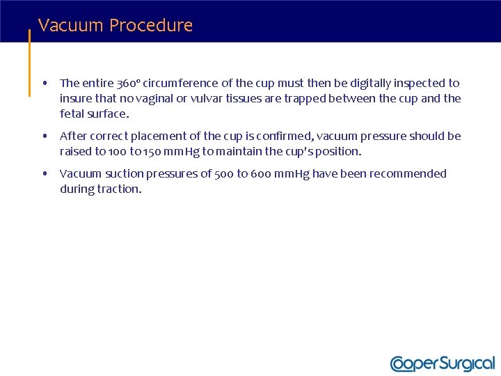 Vacuum Procedure • The entire 360º circumference of the cup must then be digitally