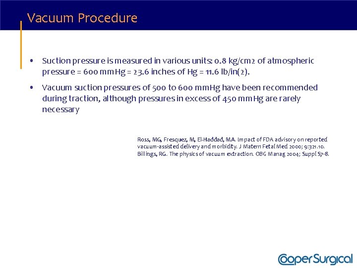 Vacuum Procedure • Suction pressure is measured in various units: 0. 8 kg/cm 2