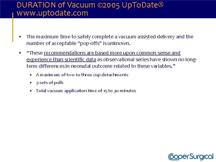DURATION of Vacuum © 2005 Up. To. Date® www. uptodate. com • The maximum