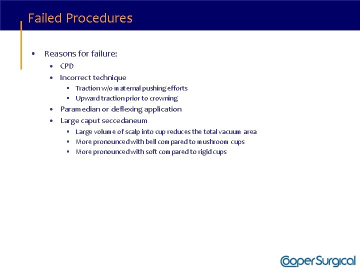 Failed Procedures • Reasons for failure: • CPD • Incorrect technique § Traction w/o