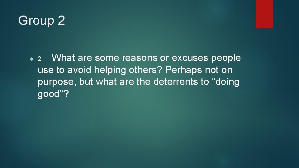 Group 2 What are some reasons or excuses people use to avoid helping others?