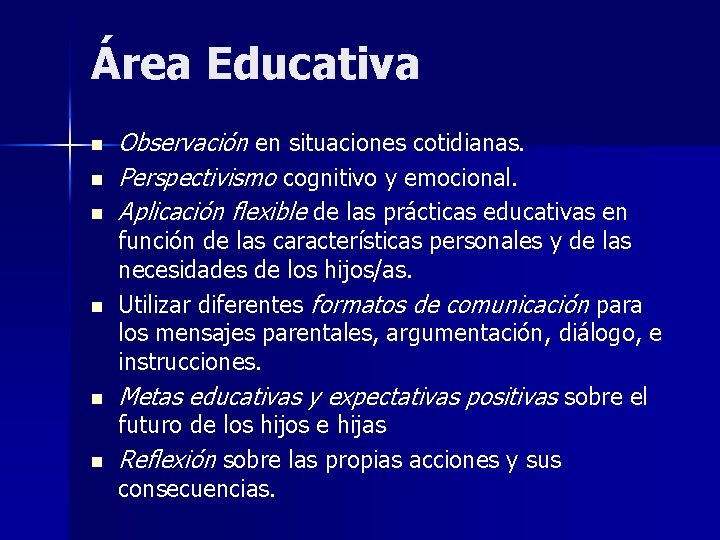 Área Educativa n n n Observación en situaciones cotidianas. Perspectivismo cognitivo y emocional. Aplicación