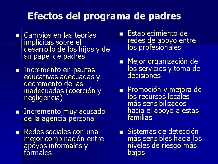 Efectos del programa de padres n n Cambios en las teorías implícitas sobre el