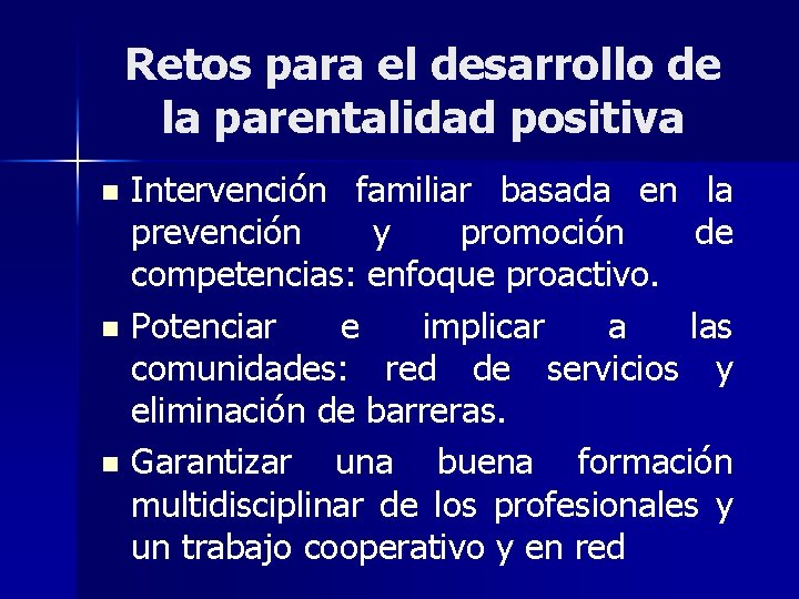 Retos para el desarrollo de la parentalidad positiva Intervención familiar basada en la prevención