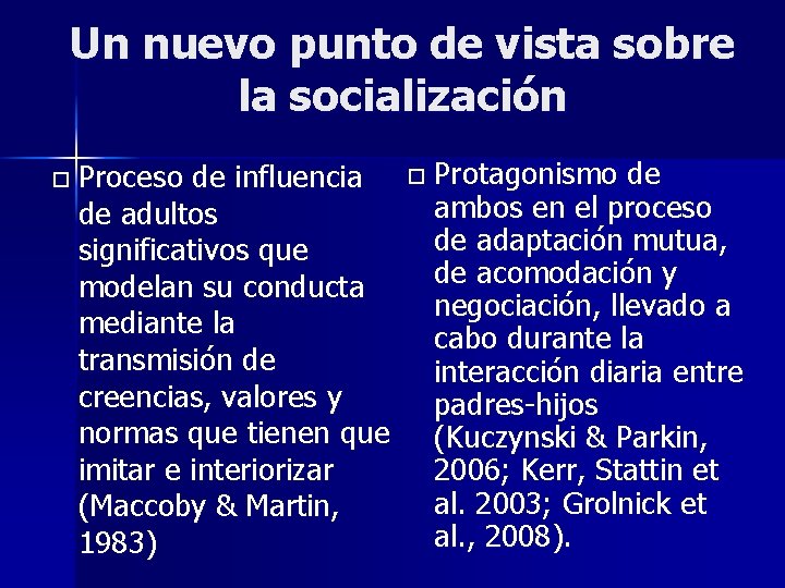 Un nuevo punto de vista sobre la socialización Proceso de influencia de adultos significativos