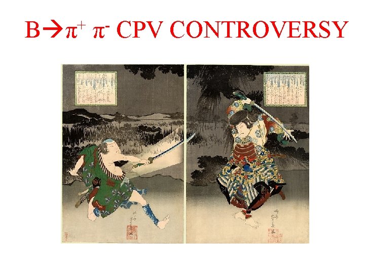 + B π π CPV CONTROVERSY 