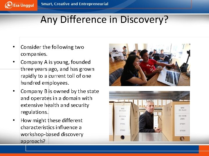 Any Difference in Discovery? • Consider the following two companies. • Company A is