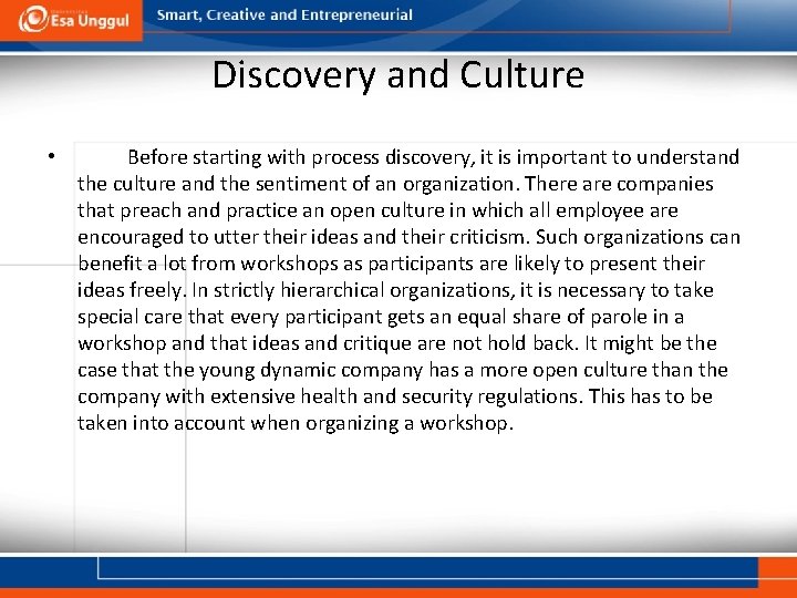 Discovery and Culture • Before starting with process discovery, it is important to understand