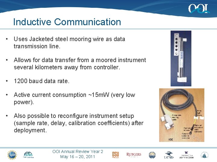 Inductive Communication • Uses Jacketed steel mooring wire as data transmission line. • Allows