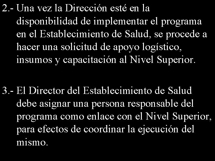 2. - Una vez la Dirección esté en la disponibilidad de implementar el programa