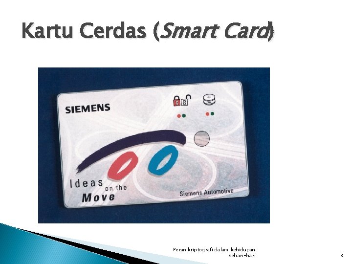 Kartu Cerdas (Smart Card) Peran kriptografi dalam kehidupan sehari-hari 3 