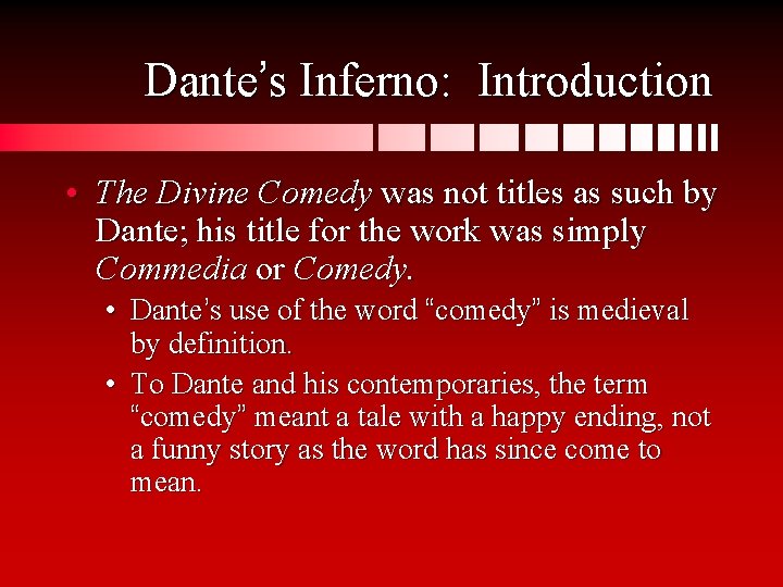 Dante’s Inferno: Introduction • The Divine Comedy was not titles as such by Dante;