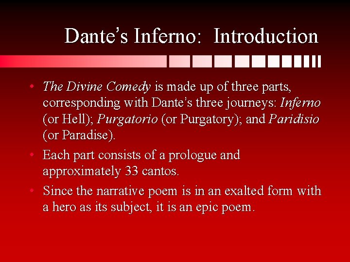 Dante’s Inferno: Introduction • The Divine Comedy is made up of three parts, corresponding