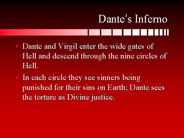 Dante’s Inferno • Dante and Virgil enter the wide gates of Hell and descend