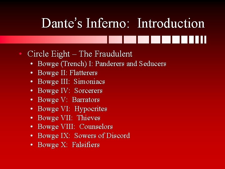 Dante’s Inferno: Introduction • Circle Eight – The Fraudulent • • • Bowge (Trench)