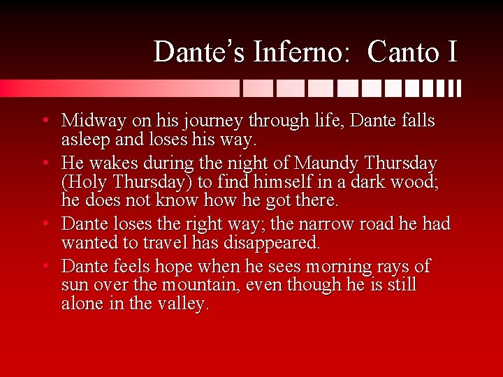 Dante’s Inferno: Canto I • Midway on his journey through life, Dante falls asleep