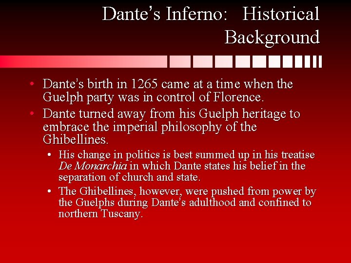 Dante’s Inferno: Historical Background • Dante’s birth in 1265 came at a time when
