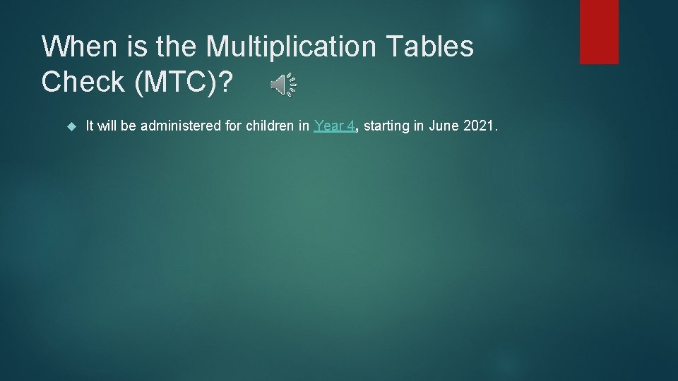 When is the Multiplication Tables Check (MTC)? It will be administered for children in
