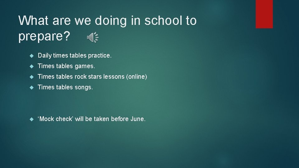 What are we doing in school to prepare? Daily times tables practice. Times tables